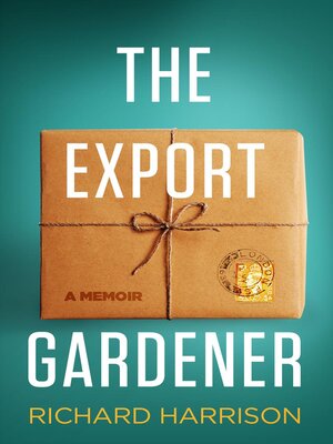 cover image of The Export Gardener. a Clumsy Australian Starts a Gardening Business in the UK, Not Knowing a Weed from a Wisteria.